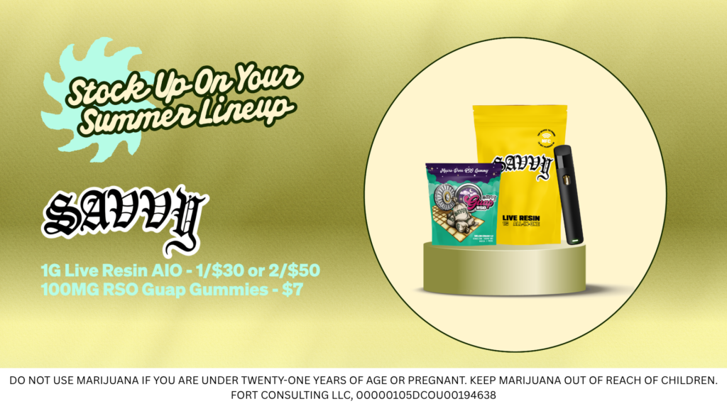 Savvy summer sale promo featuring 1G Live Resin AIO vapes for 1 for $30 or 2 for $50 and 100MG RSO Guap Gummies for $7.