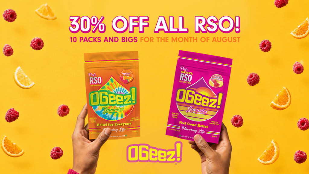 Hands holding OGeez! RSO gummies in Raspberry Orange and Pink Lemonade with text reading "30% OFF ALL RSO! 10 Packs and Bigs for the Month of August" on a yellow background.